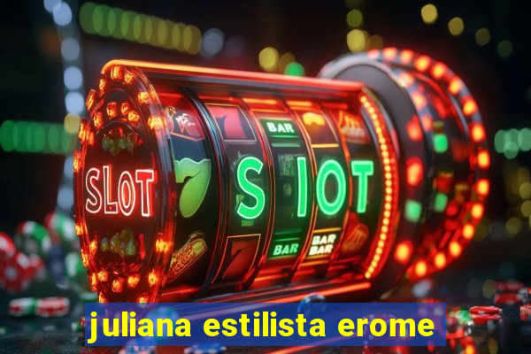 juliana estilista erome